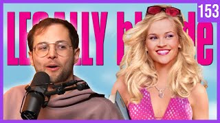 Legally Blonde Is Smarter Than You Think | Guilty Pleasures Ep. 153