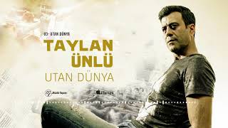 Taylan Ünlü - Utan Dünya Official MP3