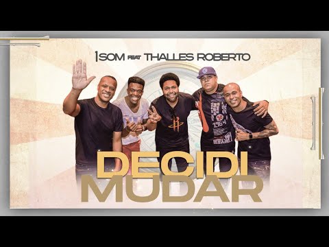 DECIDI MUDAR - 1SOM feat Thalles Roberto - (Espontâneo)