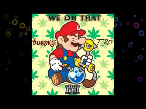 Dubskie x T_REV   We On That (Produced By Natsu Fuji) Super Mario Rap Flip