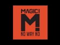 MAGIC! - No Way No (Remix)