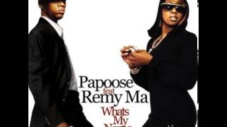 Papoose feat. Remy Ma - What's My Name