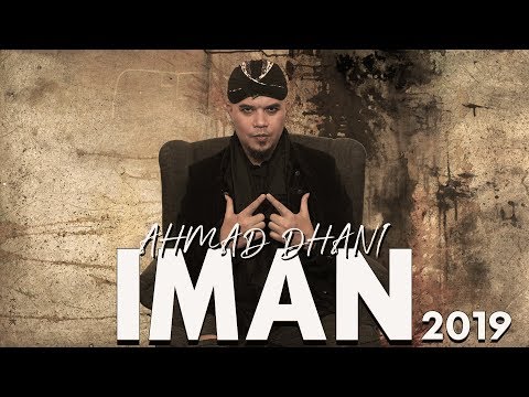 AHMAD DHANI - IMAN 2019