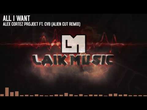Alex Cortez Projekt Feat. CVB - All I Want (Alien Cut Remix)