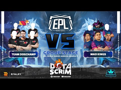 Team DogChamp vs Mad Kings - EPL World Series: America Season 4 - Group Stage - Game Highlight - BO3