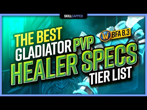 The BEST World of Warcraft GLADIATOR PvP Healer Specs TIER LIST | BfA 8.3 WoW PvP Guide