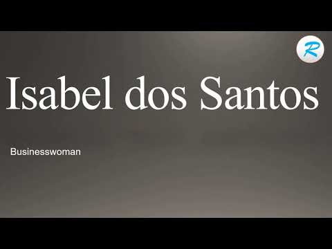 How to pronounce Isabel dos Santos