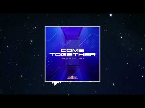Stephan F & Tony T - Come Together