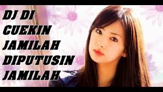 Download lagu DJ DICUEKIN JAMILAH DIPUTISIN AISYAH TAPI OKELAH mp3