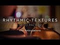 Video 5: Heavyocity - Rhythmic Textures - The Articulations