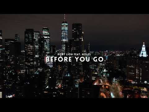 Roby Lion - Before You Go (feat. NOLES)