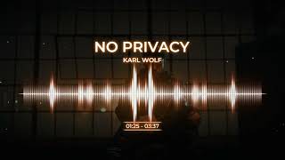 Karl Wolf - No Privacy (Official Audio)