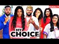 MY CHOICE (SEASON 1) - NEW MOVIE ALERT!- CHIZZY ALLICHI Latest 2020 Nollywood Movie || HD