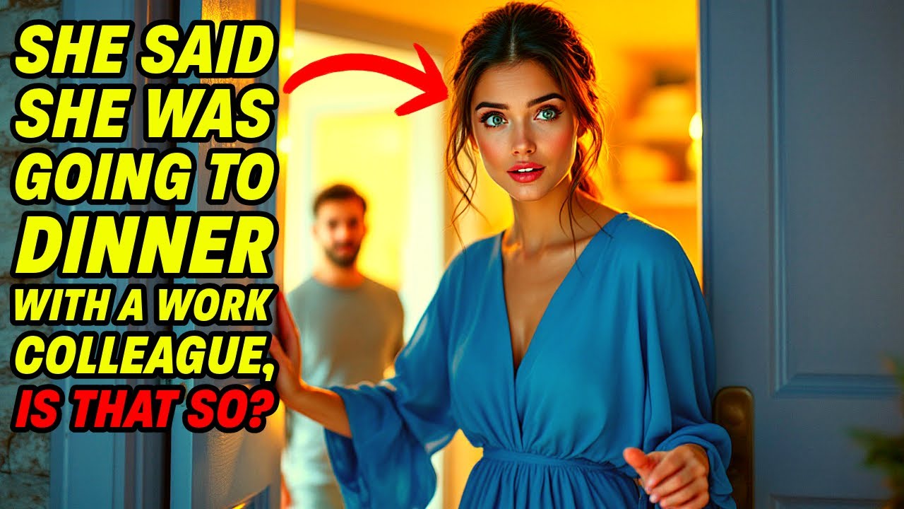 She Said She Was Going to Dinner With a WORK COLLEAGUE, Is That So?