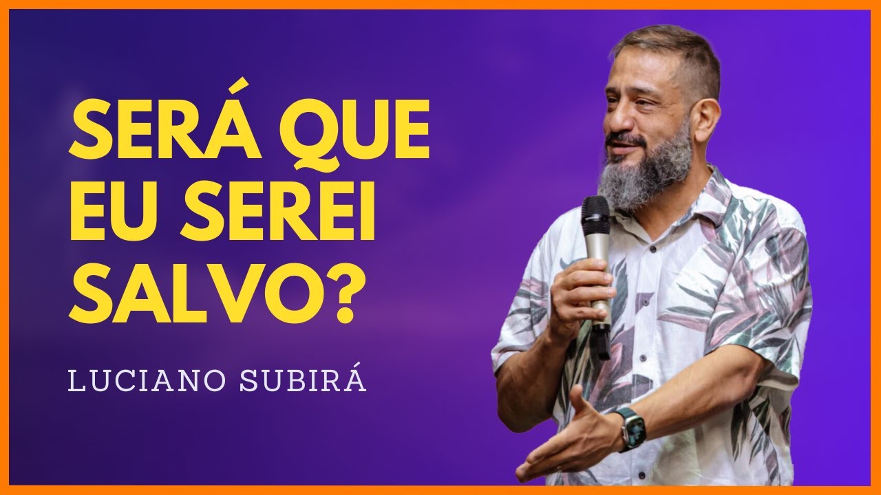 A CERTEZA DA SALVAÇÃO  - LUCIANO SUBIRÁ