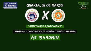 Gazin Porto Velho x Guaporé (COM IMAGENS) - Semifinal do Campeonato Rondoniense 2026- 18/03/2026