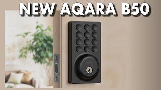 NEW Affordable and Minimal Smart Lock: Aqara B50