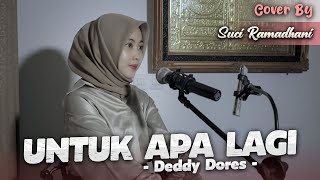 Download lagu UNTUK APA LAGI - DEDDY DORES COVER BY SUCI RAMADHANI mp3 Download lagu UNTUK APA LAGI - DEDDY DORES COVER BY SUCI RAMADHANI mp3