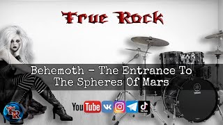 Behemoth - The Entrance To The Spheres Of Mars
