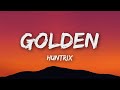 Huntrix - Golden (Lyrics) KPop Demon Hunters ft. EJAE, AUDREY NUNA, REI AMI