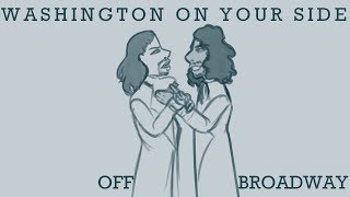 Washington On Your Side//Off-Broadway//Hamilton Animatic