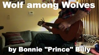 Wolf Among Wolves, by Bonnie &quot;Prince&quot; Billy