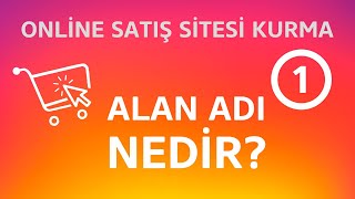Alan adı nedir? (Online Satış Sitesi Kurmak)