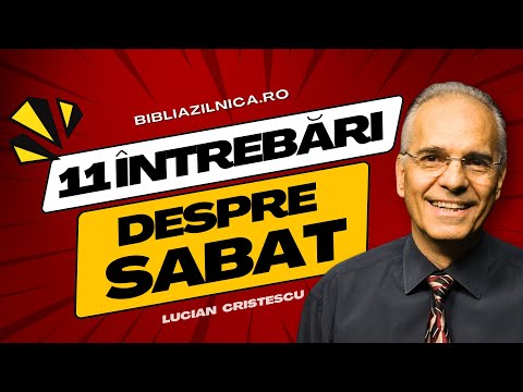 Lucian Cristescu - 11 întrebări despre Sabat - predici creștine