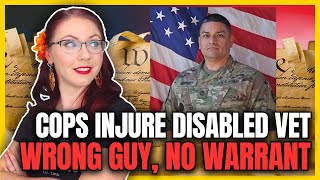 Cops Injure Disabled Military Vet | Wrong Person, No Warrant