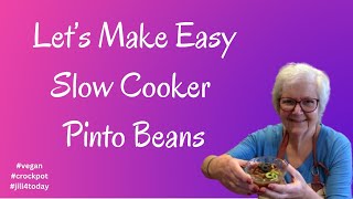 How to Make Delicious & Savory Pinto Beans in Your Slow Cooker