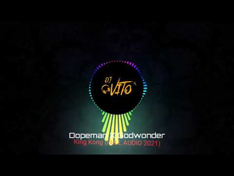 Dopeman ✖ Godwonder - King Kong (FULL AUDIO 2021)