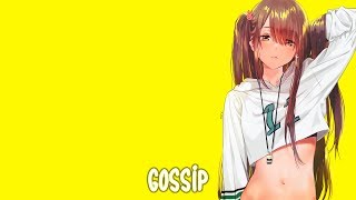 Nightcore - Gossip [Lyrics] 💋