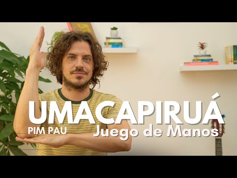 UMACAPIRUÁ (Versión con Juego de Manos)