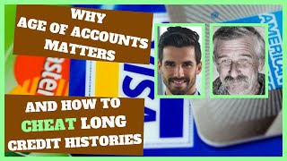 AGE OF ACCOUNTS & CREDIT SCORES | How to Cheat Hack a Long History Fast Without Waiting Years | 2020