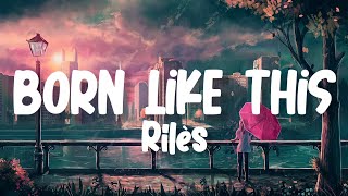 Rilès - BORN LIKE THIS (Lyrics)