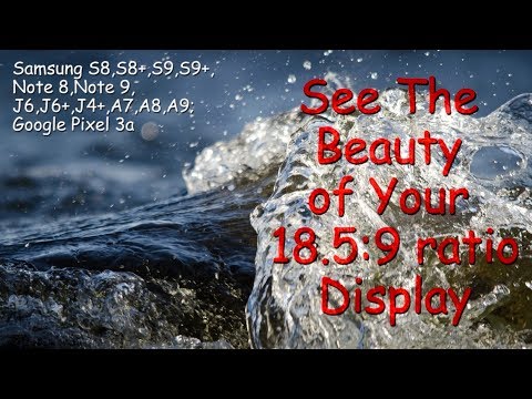 The Beauty of Your 18.5:9 ratio Display