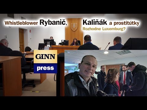 Whistleblower Rybanič, Kaliňák a prostitútky. Rozhodne Luxemburg?