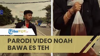 Viral Video Klip Parodi 'Yang Terdalam' NOAH Bawa Platik Es Teh Jumbo, Ungkap Awalnya hanya Iseng
