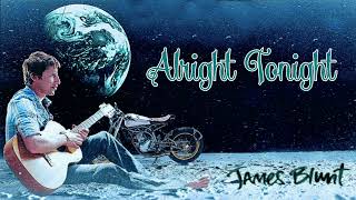 James Blunt -​ Alright Tonight