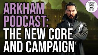 Our thoughts on the new core campaign! | The Arkham Horror "Podcast"