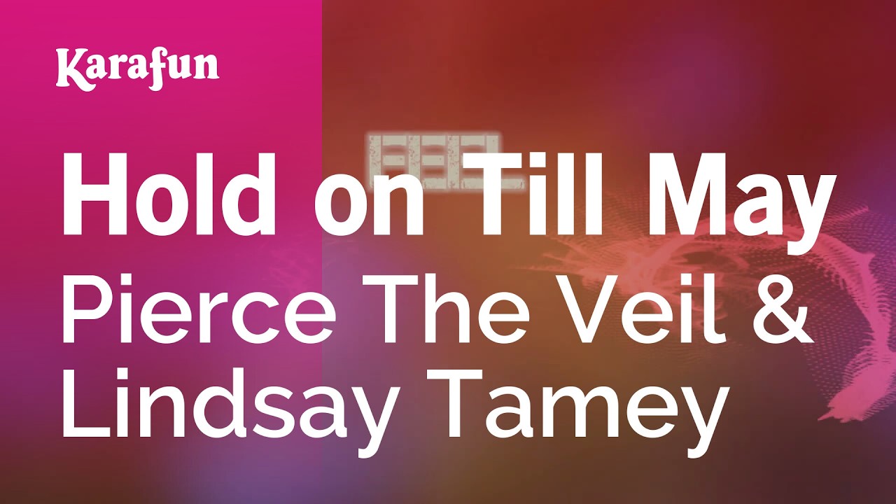 Hold on Till May - Pierce The Veil & Lindsay Tamey | Karaoke Version | KaraFun
