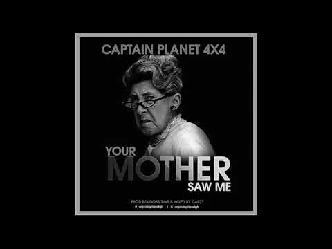 Captain Planet (4x4) - Your Mother Saw Me