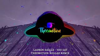 Download lagu Lauren Daigle - You Say (Theemotion Reggae Remix) mp3