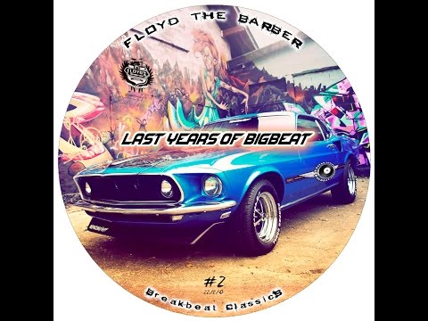 Floyd the Barber - Big Beat & Breakbeat mix (vol 2)