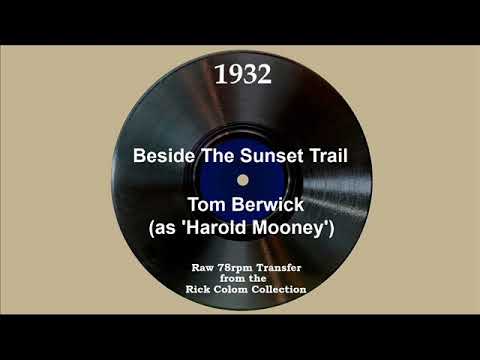 1932 Tom Berwick (as ‘Harold Mooney’) - Beside The Sunset Trail (Jim Harkins, vocal)