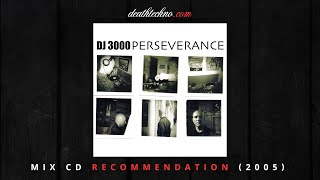 DT:Recommends | DJ 3000 - Perseverance (2005) Mix CD