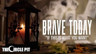 Brave Today - If This is What You Want (Official Lyric Video)