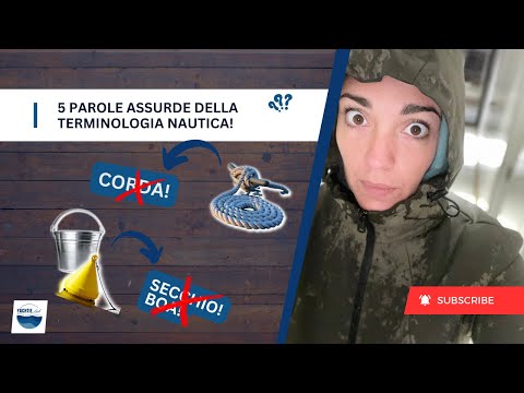 5 parole assurde della TERMINOLOGIA NAUTICA per indicare cose comuni!