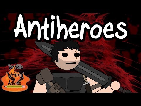 ANTIHEROES - Terrible Writing Advice