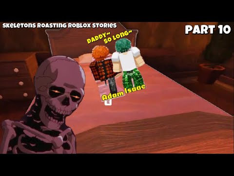 Skeletons Roasting Cringe Roblox Stories Pt.10